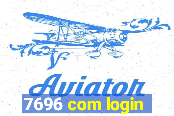 7696 com login